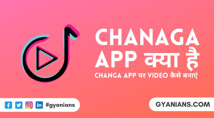 Changa App Kya Hai और Changa App Me Video Kaise Banaye 