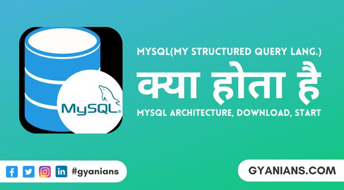 Mysql Kya Hai - Mysql Architecture, Download, Install, Start